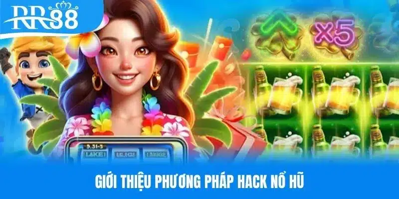 RR88 giới thiệu về phương pháp hack nổ hũ