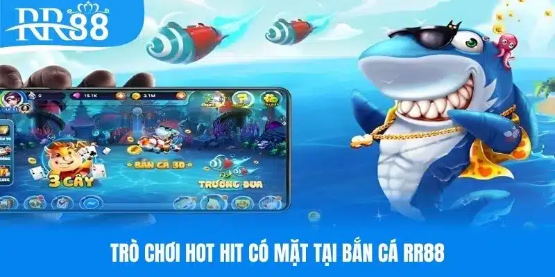 Những game chơi nổi bật đến từ chuyên mục bắn cá RR88
